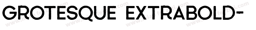 Grotesque Extrabold字体转换